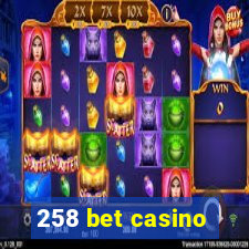 258 bet casino